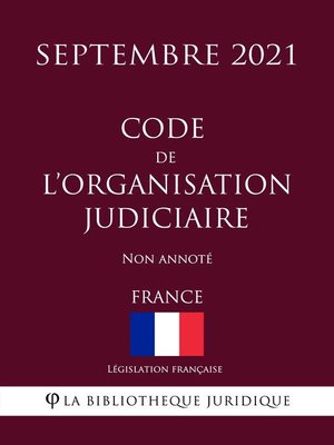 cover image of Code de l'organisation judiciaire (France) (Septembre 2021) Non annoté
